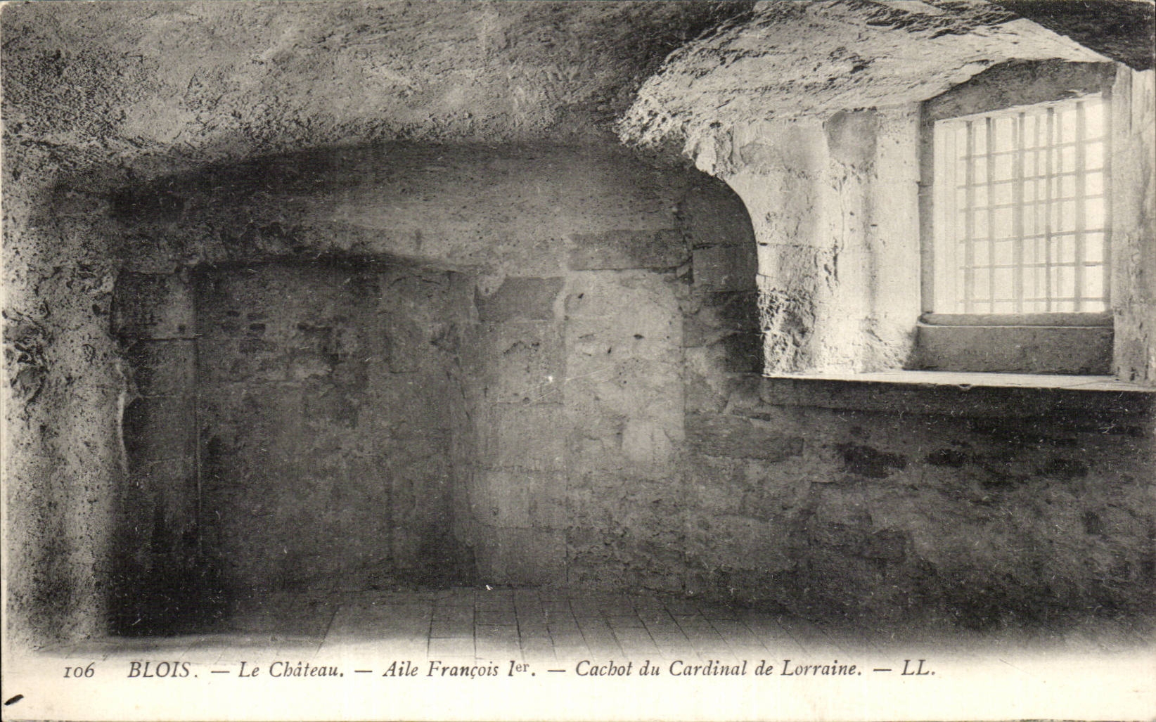 Blois — Le Château — Aile François 1er — Cachot du Cardinal de Lorraine — LL.