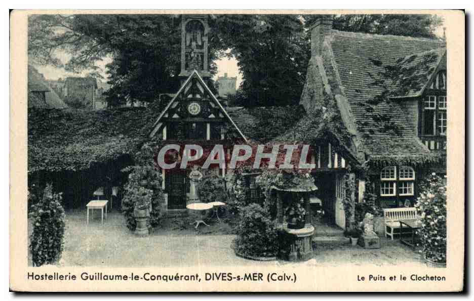 Hostellerie Guillaume-le-Conquérant — Dives-s-Mer (Calv.) — Le Puits et le Clocheton — Édition Hostellerie - Dives