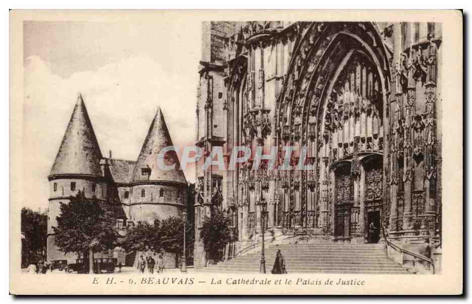 Beauvais — La Cathédrale et le Palais de Justice — E. H. - 0. BEAUVAIS