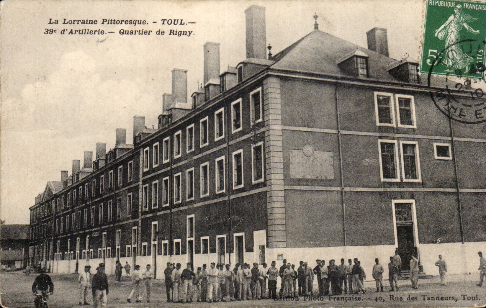 La Lorraine Pittoresque. — TOUL. — 39e d'Artillerie. — Quartier de Rigny. — Édition Photo Française, 40, Rue des Tanneurs, Toul.