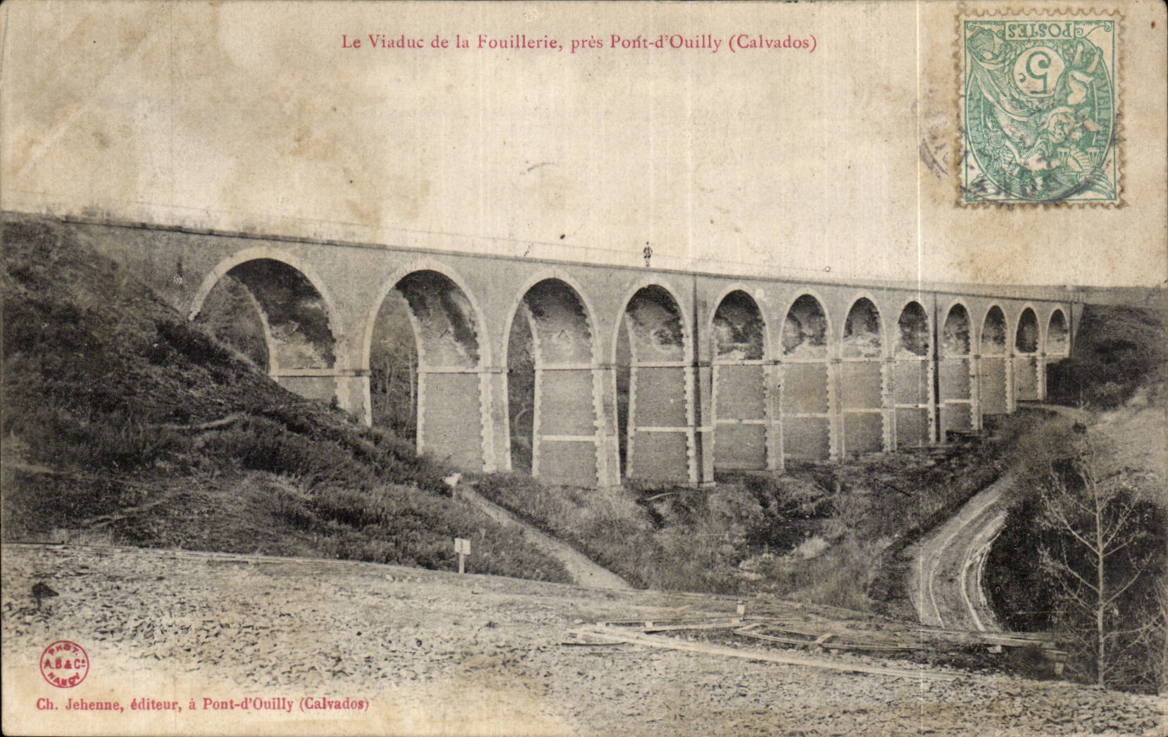 Le Viaduc de la Fouillerie, près Pont-d'Ouilly (Calvados) — Ch. Jehenne, éditeur, à Pont-d'Ouilly (Calvados)