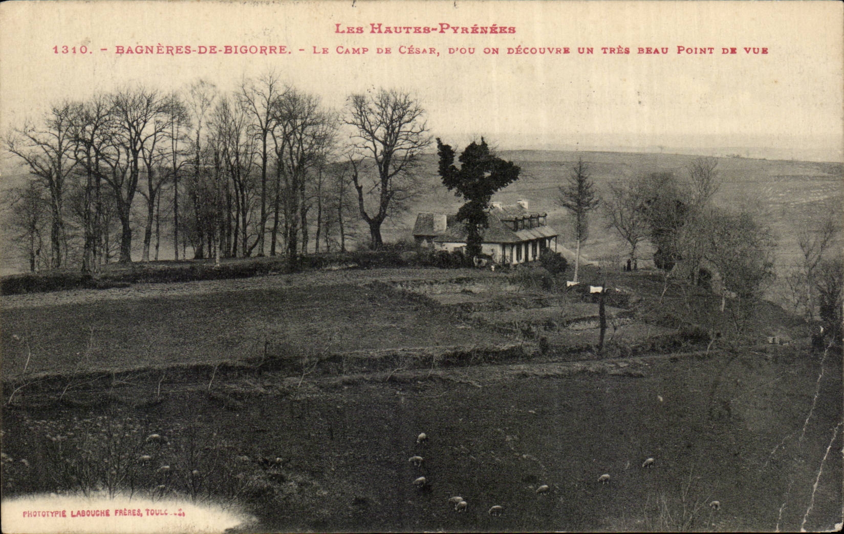 Bagnères-de-Bigorre — Le Camp de César, d'où on découvre un très beau point de vue — Phototypie Labouche Frères, Toulouse