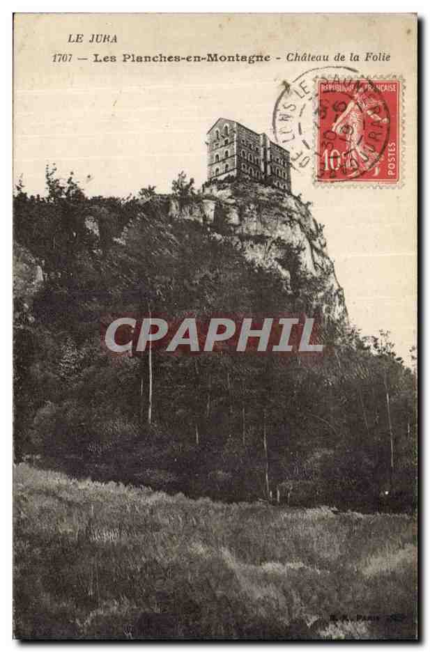 Les Planches-en-Montagne — Château de la Folie — éditeur R. A. Pierre, n° 1707