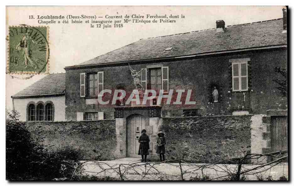 Loublande (Deux-Sèvres) — Couvent de Claire Ferchaud, chapelle bénie et inaugurée le 12 juin 1918