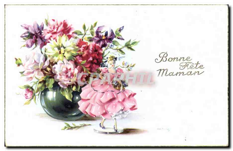Fleur - Flowers - victorian - Bonne Fete Maman - dancer - CPA 