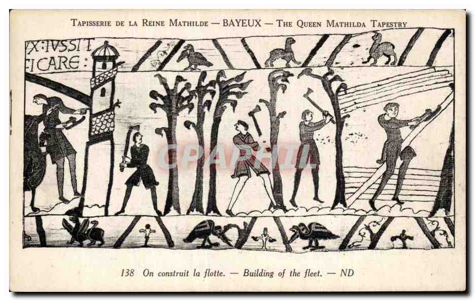 Tapisserie de la Reine Mathilde — Bayeux — The Queen Mathilda Tapestry — scène : Construction de la flotte — n° 138