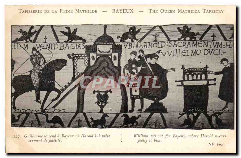 Tapisserie de la Reine Mathilde — Bayeux — The Queen Mathilda Tapestry — ND Phot.