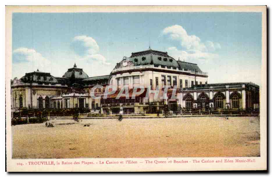 TROUVILLE, la Reine des Plages — Le Casino et l'Eden — The Queen of Beaches - The Casino and Eden Music-Hall