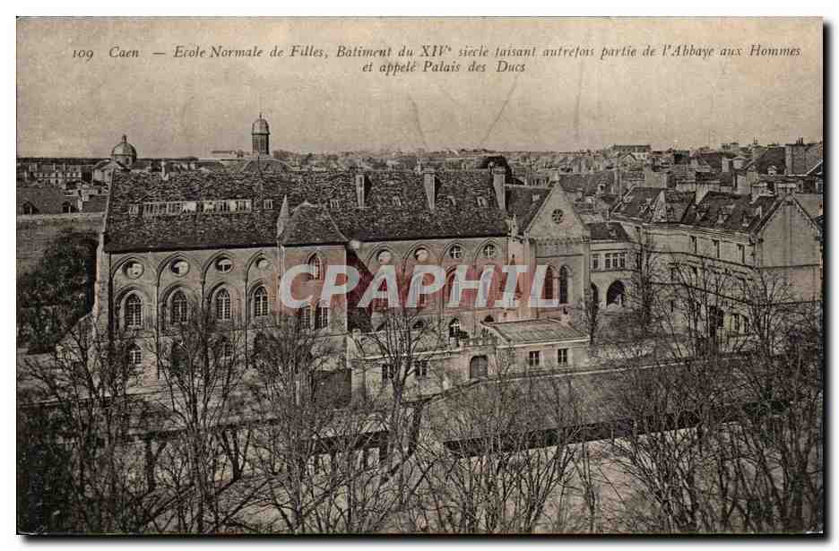 Caen — École Normale de Filles, Bâtiment du XIVe siècle, autrefois partie de l'Abbaye aux Hommes et appelé Palais des Ducs
