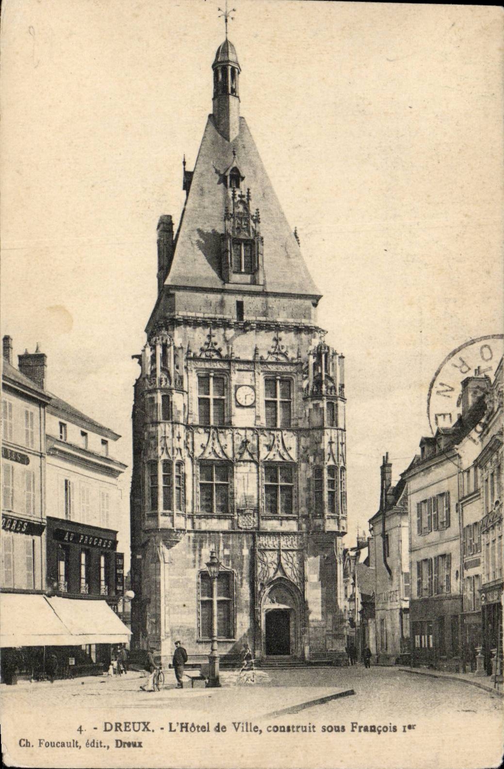 Dreux - Das Rathaus, erbaut unter Franz I. — Ch. Foucault, Verleger, Dreux