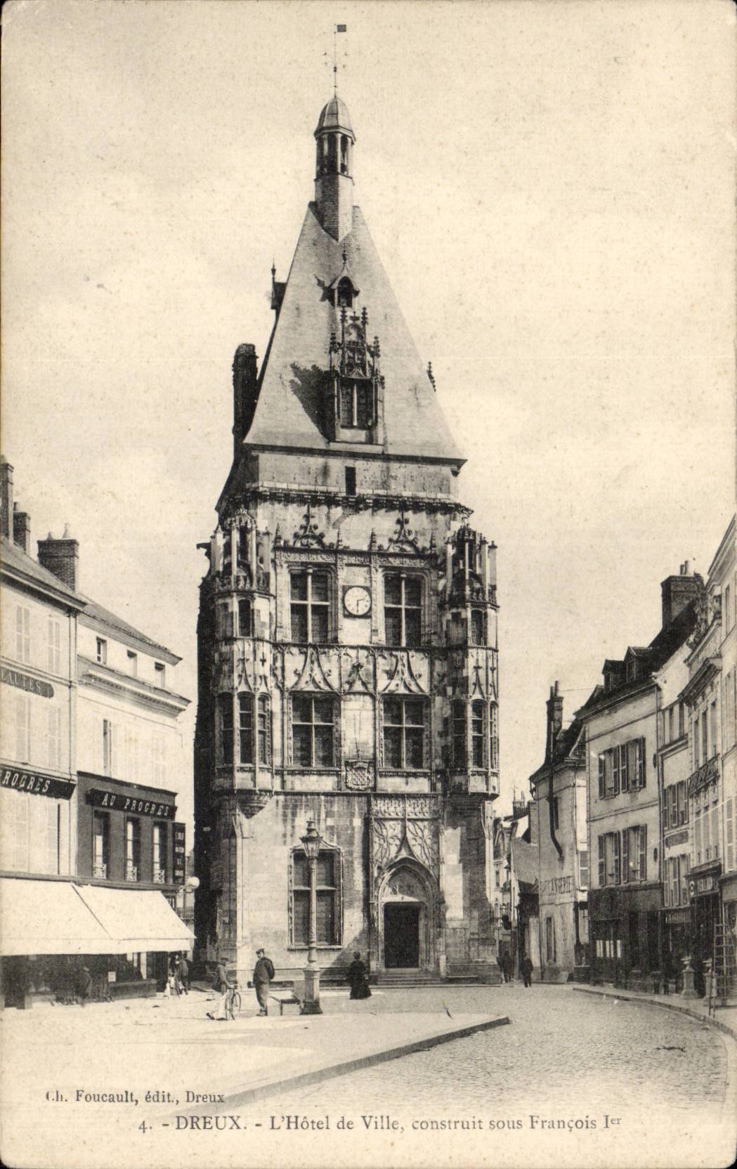 Dreux - L'Hôtel de Ville, construit sous François Ier — Ch. Foucault, édit., Dreux, n°4