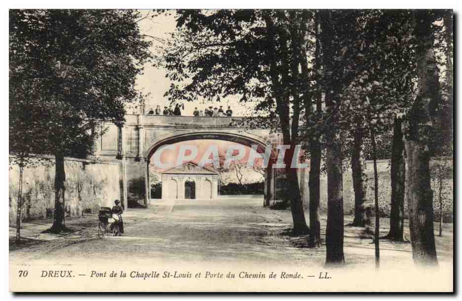 Dreux — Pont de la Chapelle St-Louis et Porte du Chemin de Ronde — LL. n°70