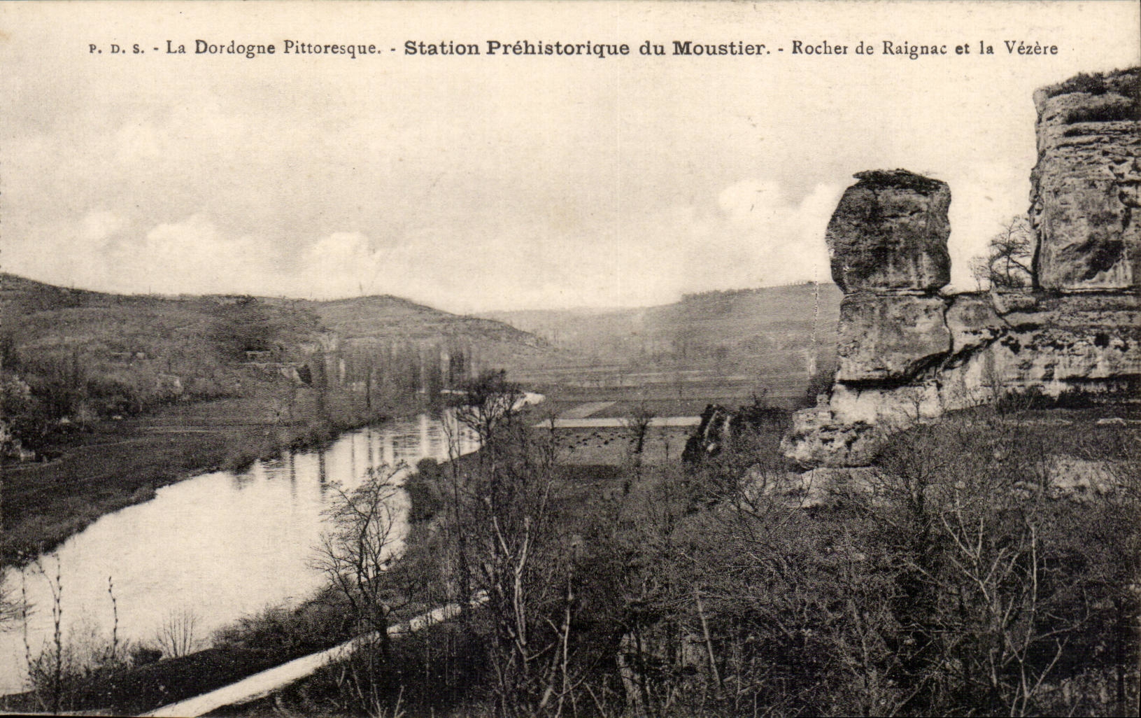 La Dordogne Pittoresque — Station Préhistorique du Moustier — Rocher de Reignac et la Vézère — P.D.S.