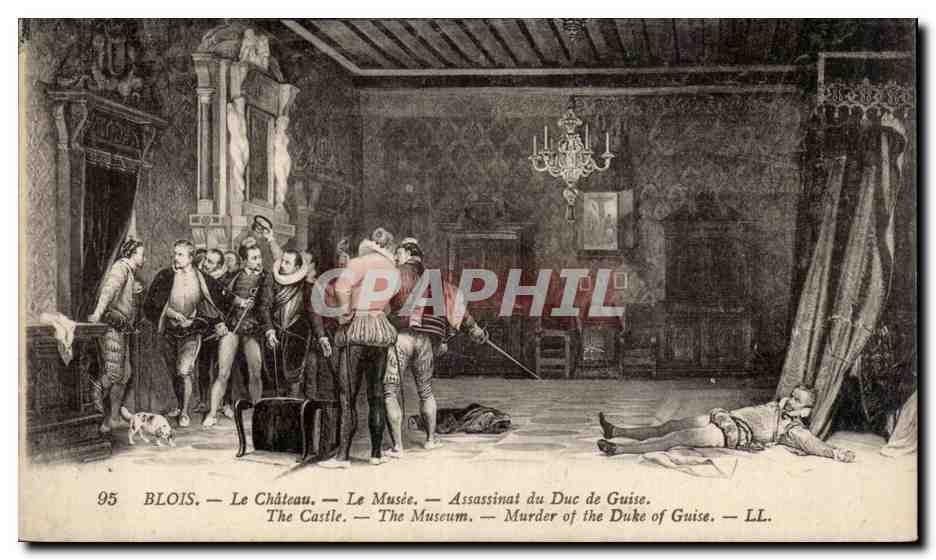 Blois — Le Château — Assassinat du Duc de Guise — LL.