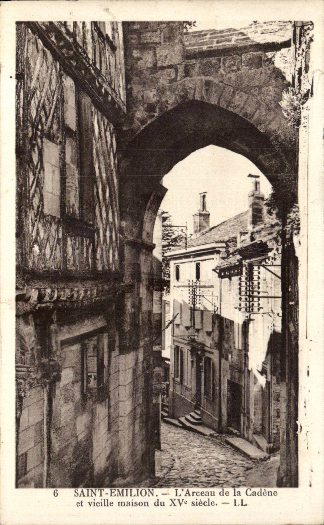 Saint-Émilion — L'Archeau de la Cadène et vieille maison du XVᵉ siècle — I.L.