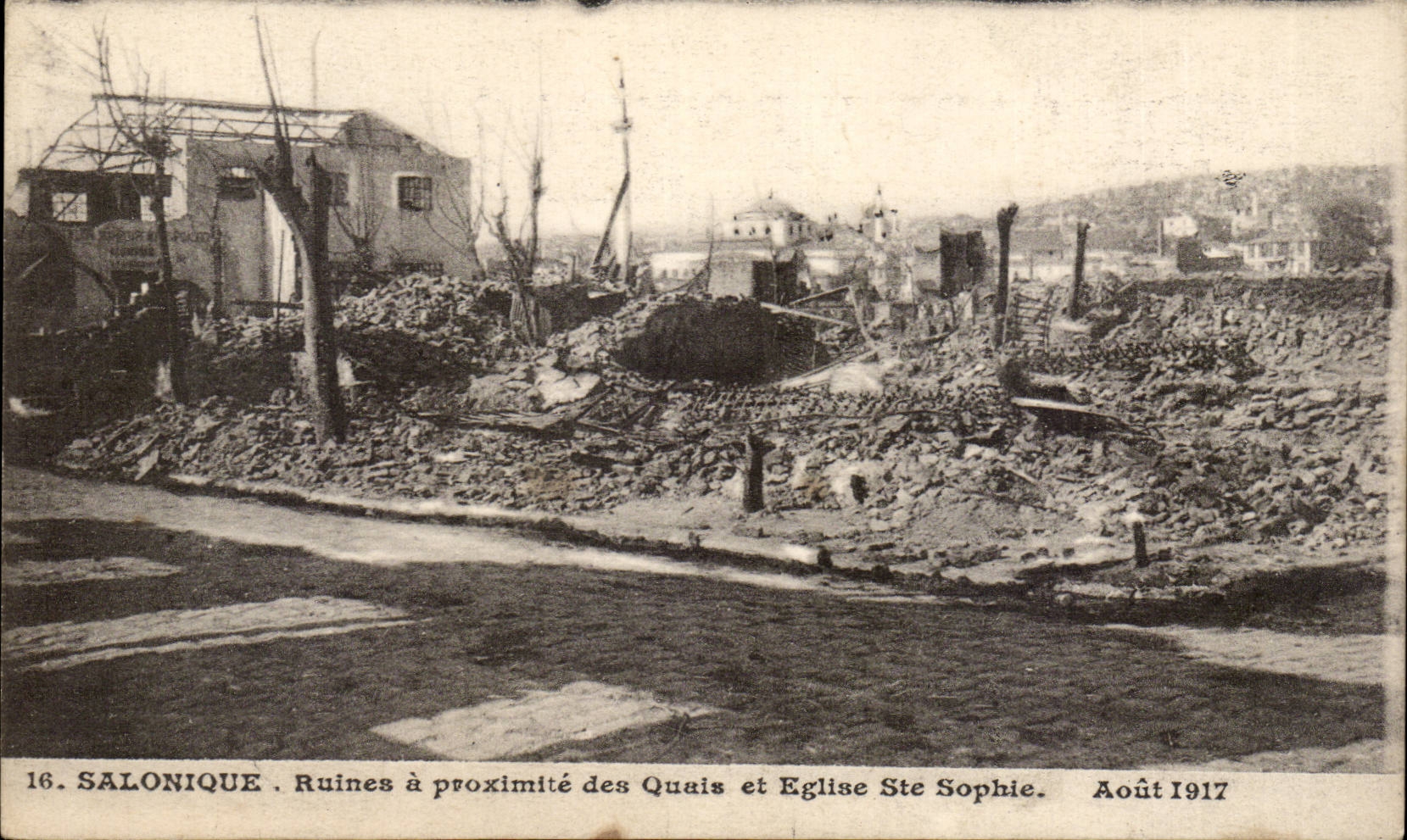 Salonique — Ruines à proximité des Quais et Église Sainte Sophie — Août 1917