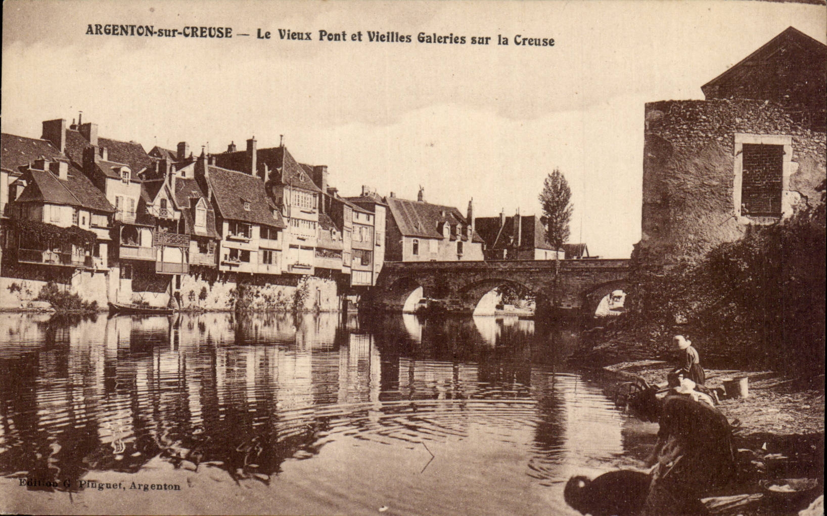 Argenton-sur-Creuse — Le Vieux Pont et Vieilles Galeries sur la Creuse — Édition G. Pluguet, Argenton