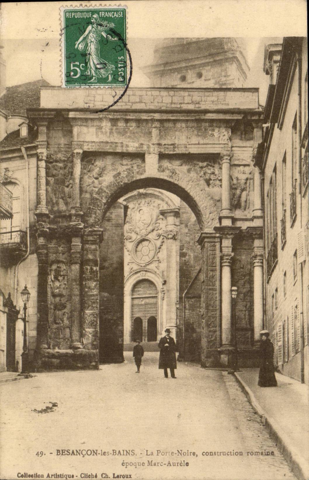 Besançon-les-Bains — La Porte-Noire, construction romaine époque Marc-Aurèle — Collection Artistique, cliché Ch. Leroux