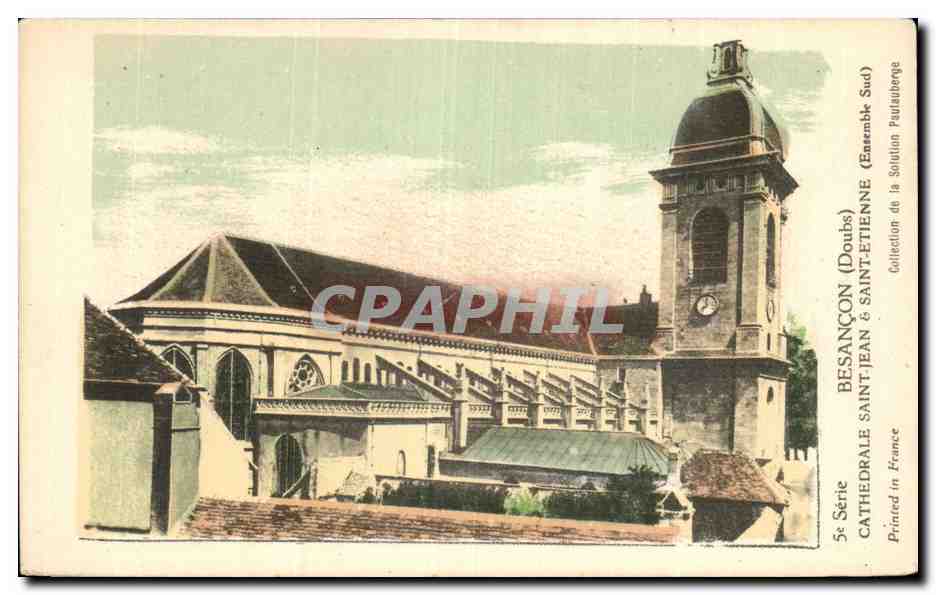 Besançon (Doubs) — Cathédrale Saint-Jean & Saint-Étienne (Ensemble Sud) — Collection de la Solution Paulsauberge