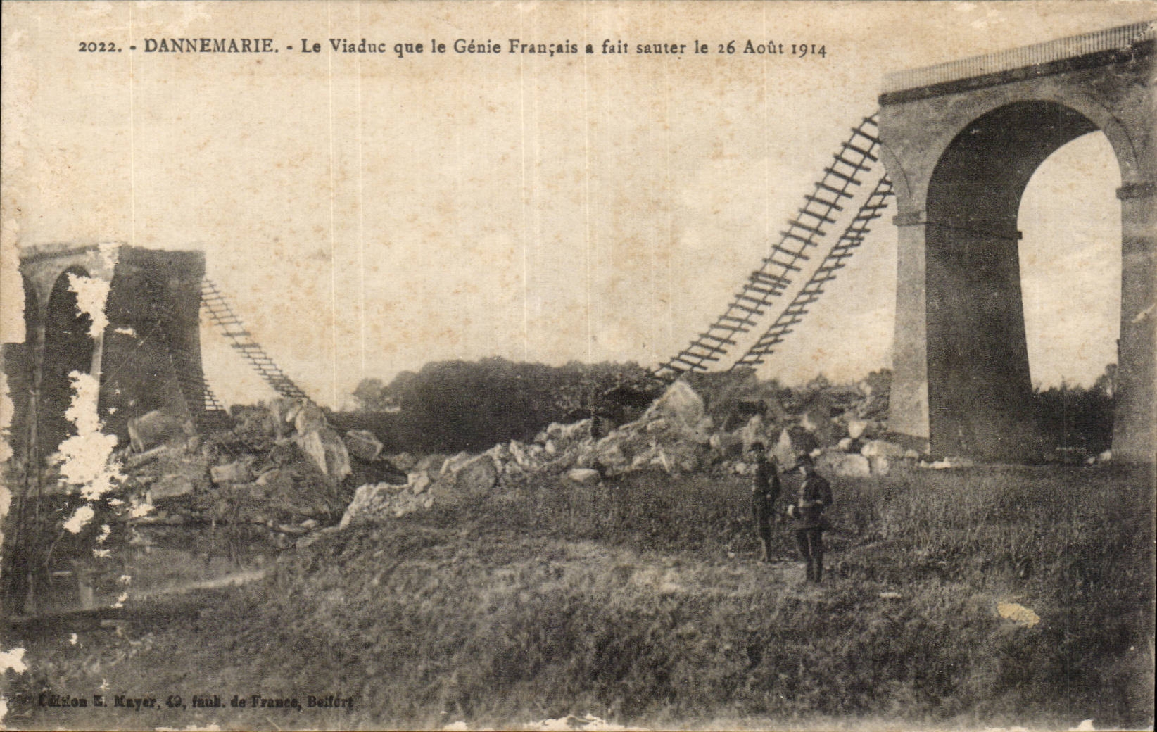 Dannemarie — Le Viaduc que le Génie Français a fait sauter le 26 Août 1914 — Édition S. Mayer, 49, faub. de France, Belfort