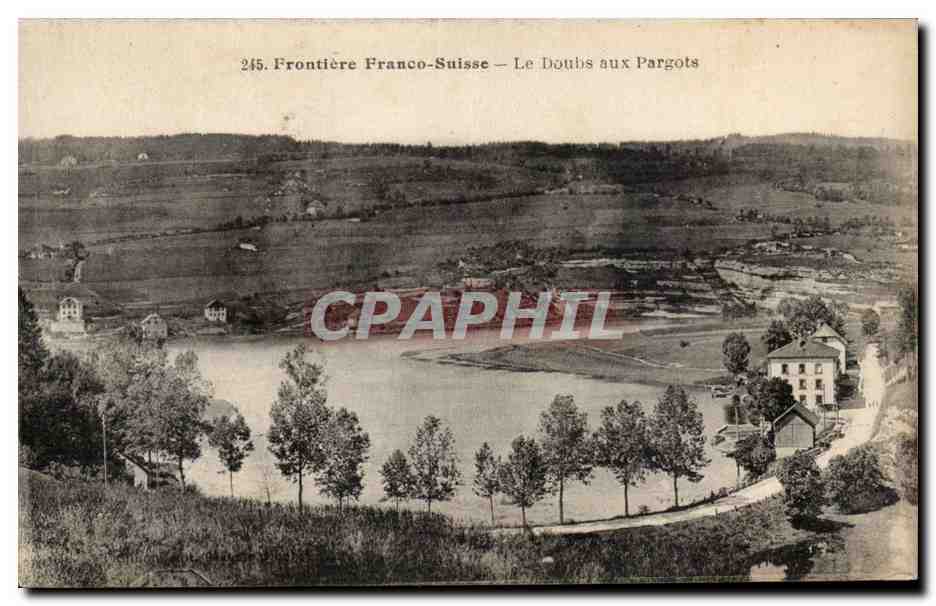 Frontière Franco-Suisse — Le Doubs aux Pargots — Éditeur : CPAPHIL, n° 245