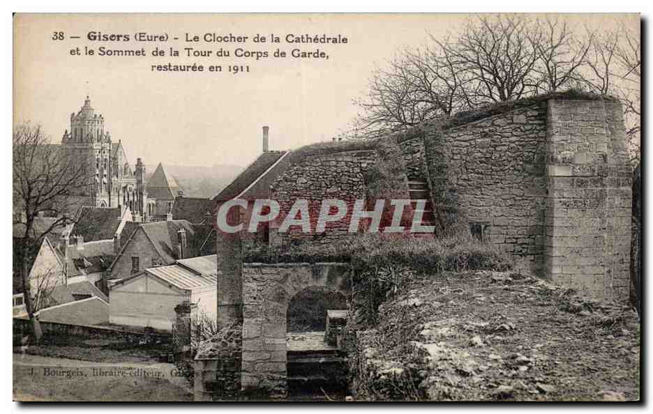 Gisors (Eure) — Le Clocher de la Cathédrale et le Sommet de la Tour du Corps de Garde, restaurée en 1911 — J. Bourgeais, Libraire-Éditeur, Gisors