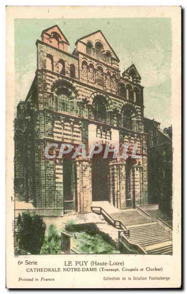 Le Puy (Haute-Loire) — Cathédrale Notre-Dame (Transept, Coupole et Clocher) — Collection de la Solution Pautaubege, 6e Série