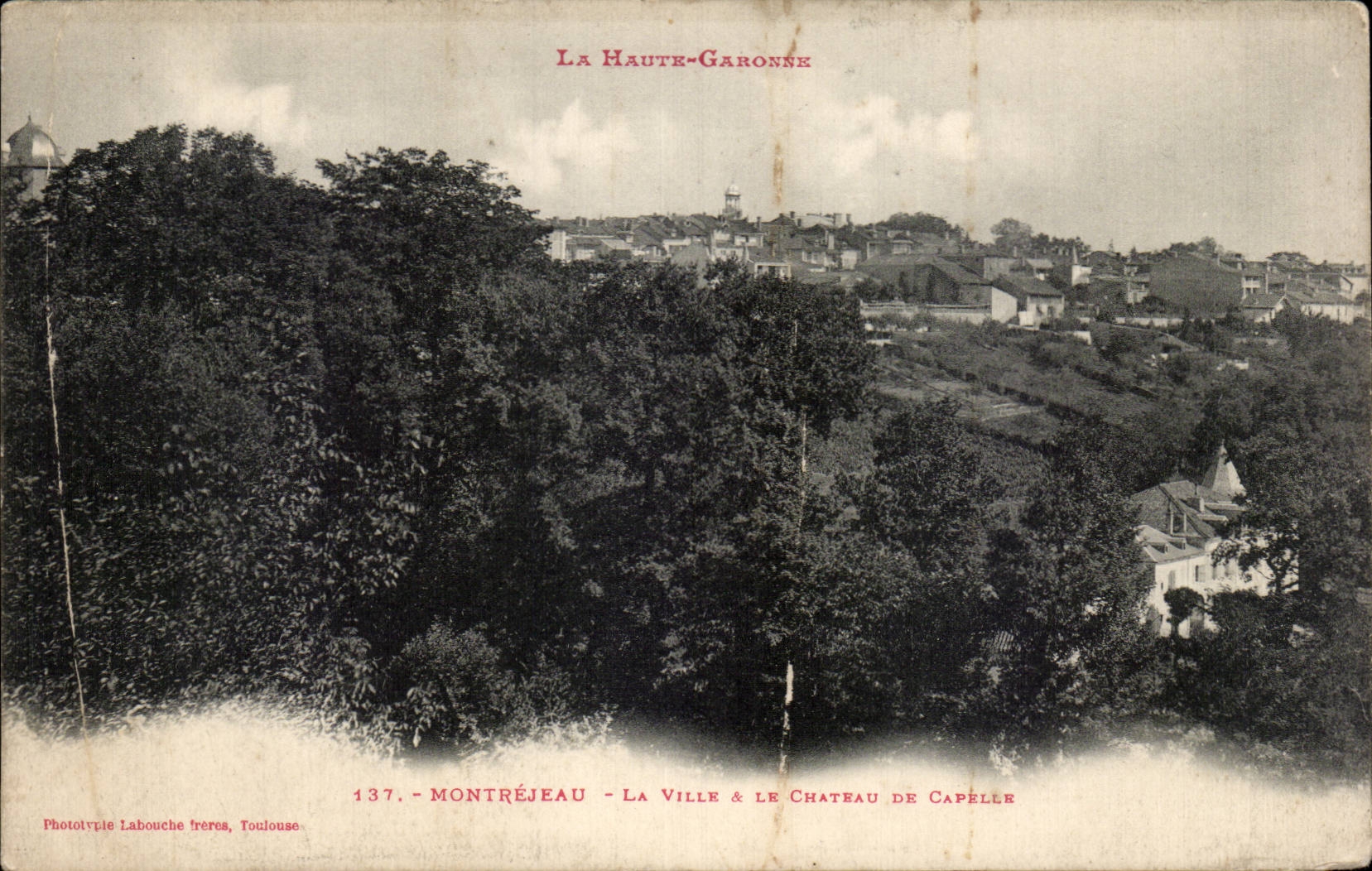 Montrésieux - La Ville & Le Château de Capelle — Phototypie Labouche frères, Toulouse, n°137