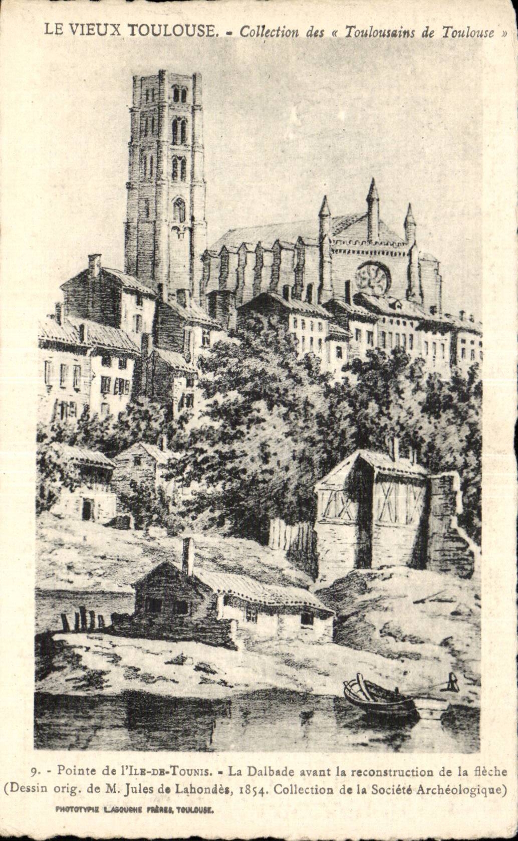 Alt-Toulouse — Pointe de l'Île-de-Toune — Die Dalbade vor der Wiederherstellung der Spitze — Originalzeichnung von M. Jules de Lahondès, 1854 — Phototypie von Lasoune Frères, Toulouse