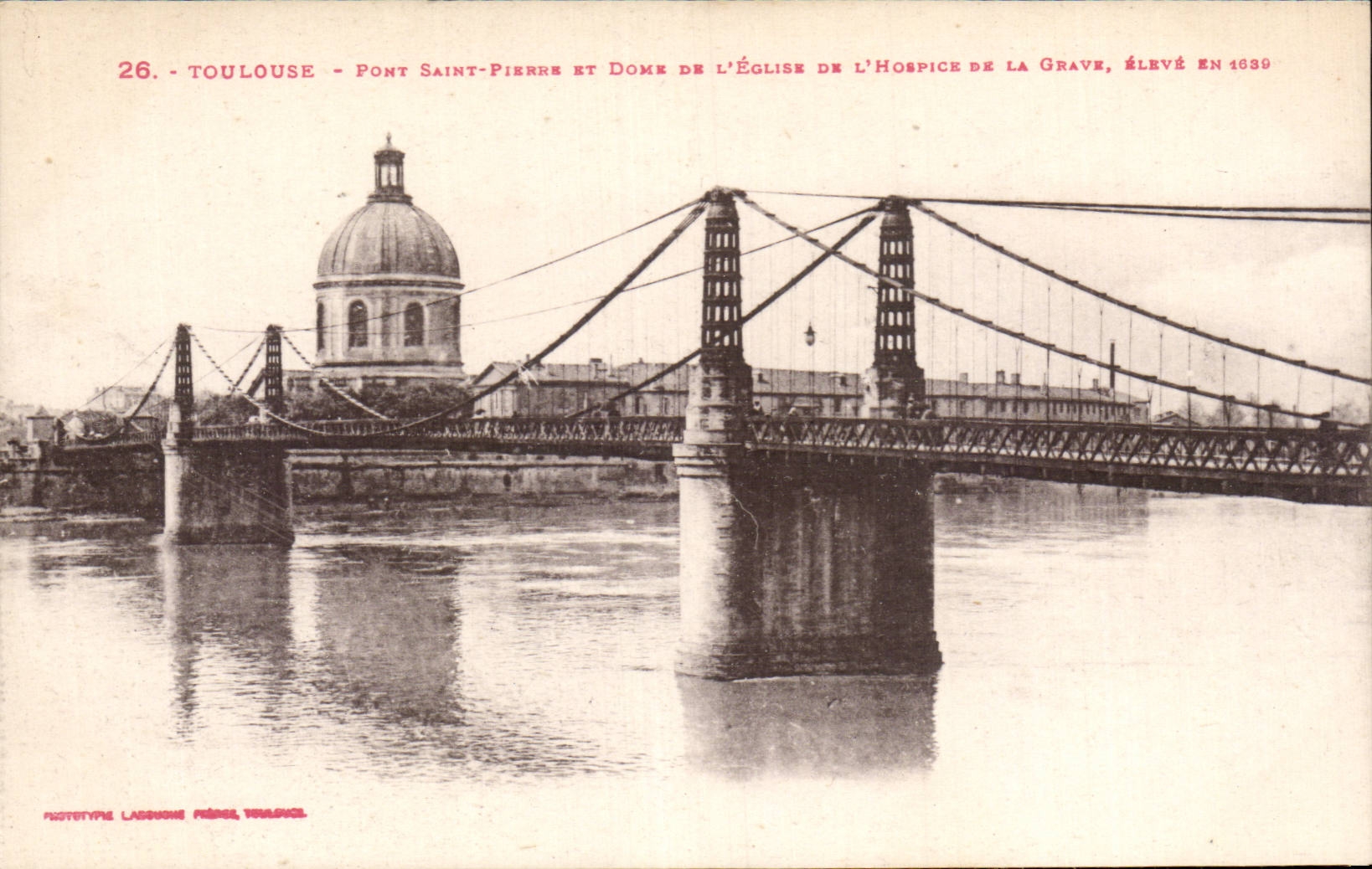 Toulouse - Pont Saint-Pierre et Dôme de l'Église de l'Hospice de La Grave, élevé en 1639