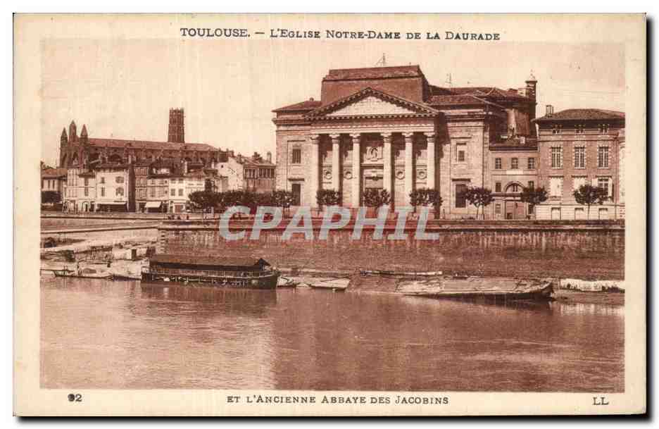 Toulouse — L'Église Notre-Dame de la Daurade et l'Ancienne Abbaye des Jacobins — Éditeur LL, n° 92