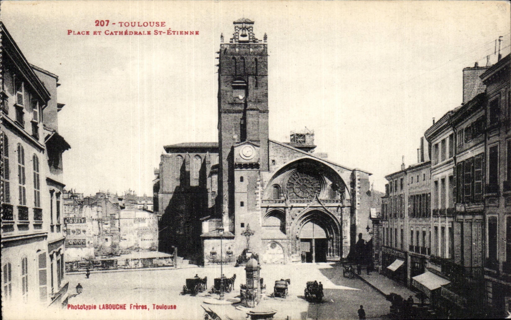 Toulouse - Place et Cathédrale Saint-Étienne — Phototypie LABOUCHE Frères, Toulouse, n°207