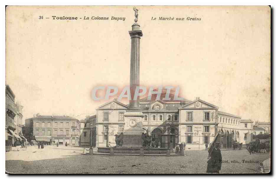 Toulouse - La Colonne Dupuy — Le Marché aux Grains — Picot, éditeur, Toulouse