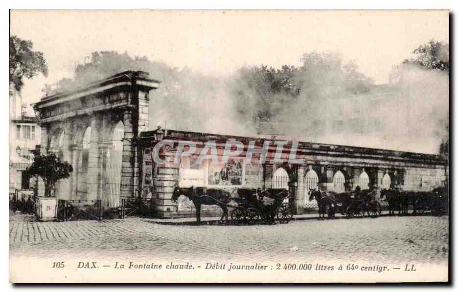 DAX — La Fontaine chaude — Débit journalier : 2.400.000 litres à 64° centigr. — LL