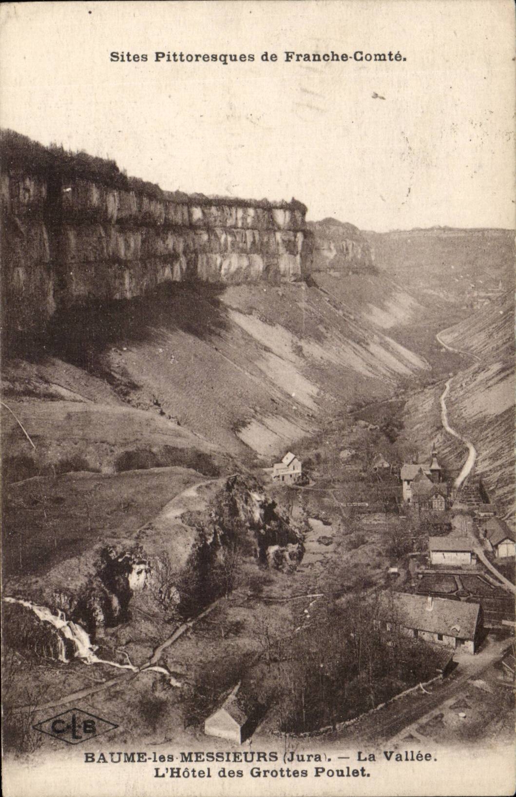 Baume-les-Messieurs (Jura) — La Vallée. L'Hôtel des Grottes Poulet — Sites Pittoresques de Franche-Comté.