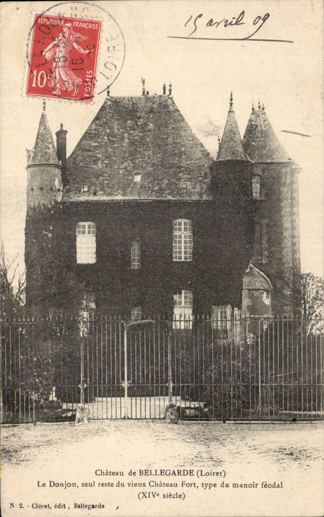 Château de BELLEGARDE (Loiret) — Le Donjon, seul reste du vieux Château-Fort, type du manoir féodal (XIVe siècle) — Cléret, édit. Bellegarde, N° 2