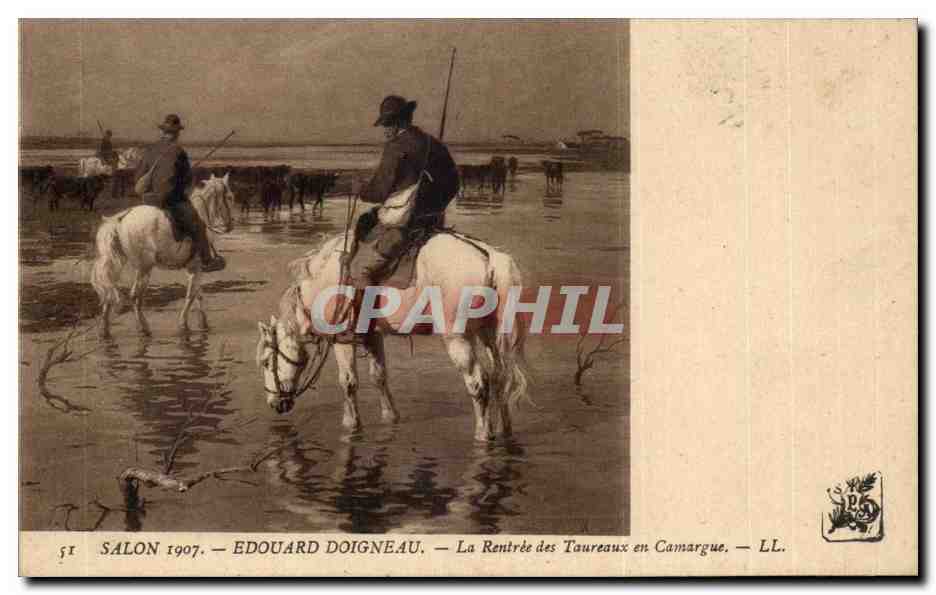 CPA Fantaisie Salon de 1907 Edouard Doigneau La rentree des taureaux en Camargue