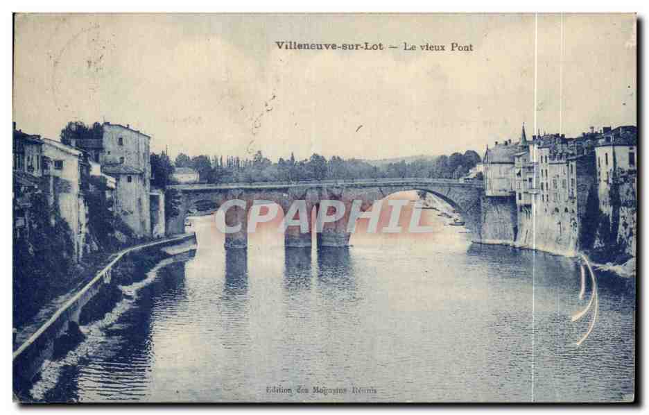 Villeneuve-sur-Lot — Le vieux Pont — Édition Les Magnanis Réunis