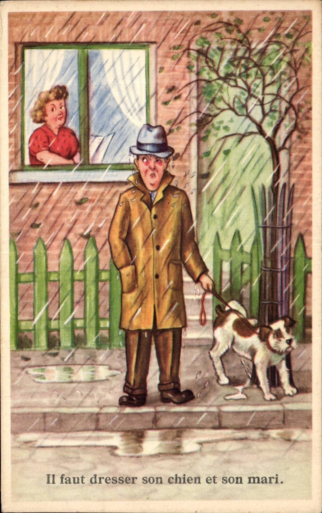 Sujet humoristique — homme en imperméable sous la pluie avec son chien, femme au balcon — texte imprimé : 'Il faut dresser son chien et son mari.'