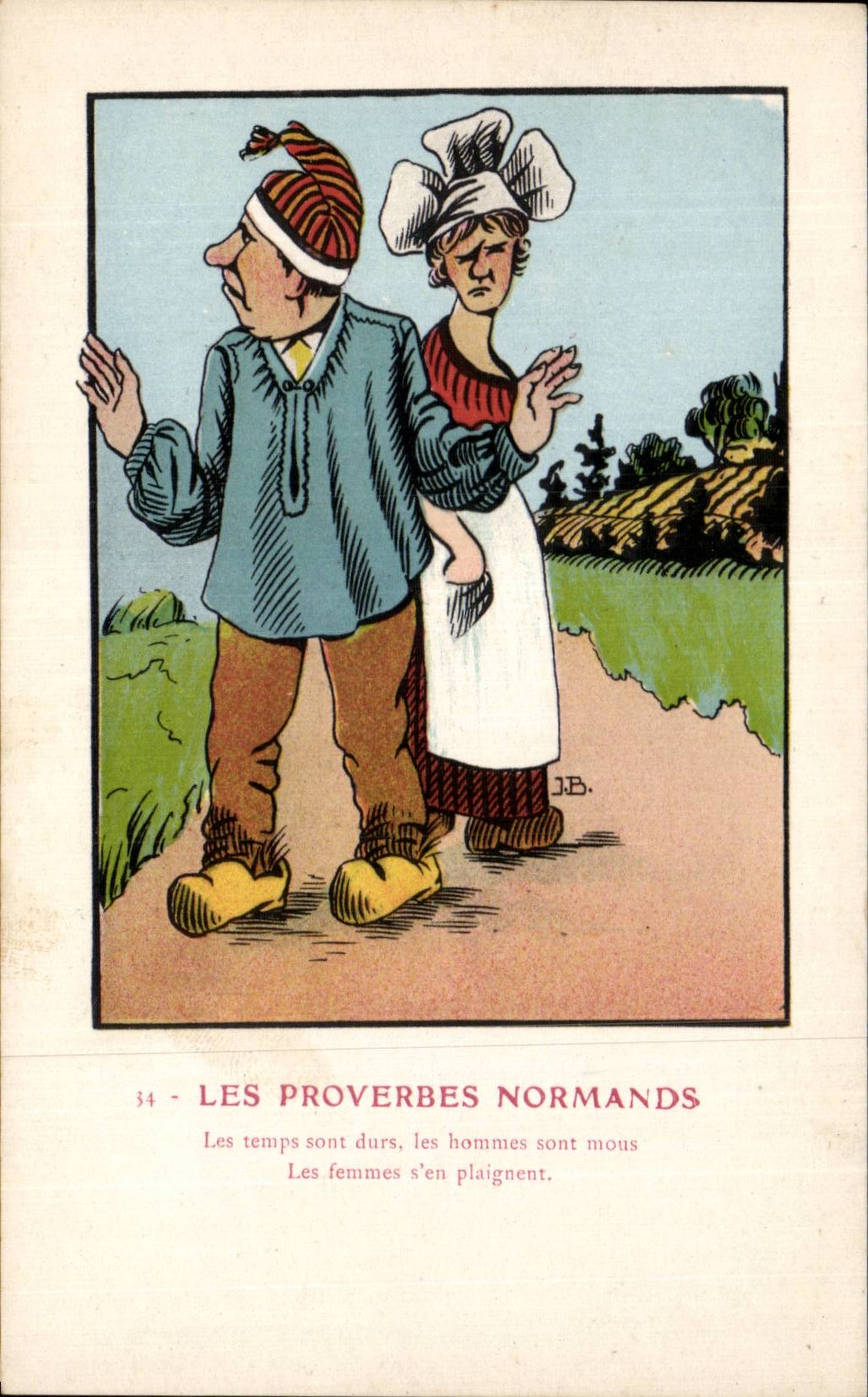 CPA Fantaisie Illustrateur Humour Les proverbes normands Les temps sont durs Les hommes sont mous Les femmes s'en plaign