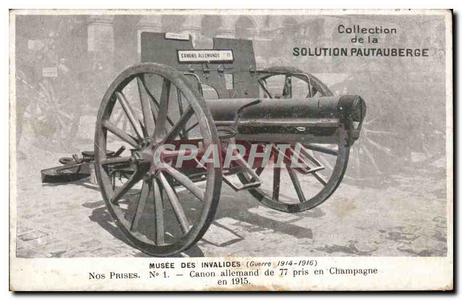 CPA Militaria Musee des Invalides Canon de 77 pris en Champagne en 1915