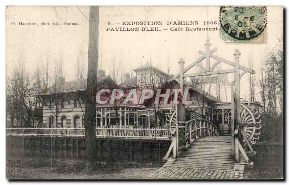 Exposition d'Amiens 1906 — Pavillon Bleu — Café Restaurant — O. Hacquart, phot.-édit. Amiens