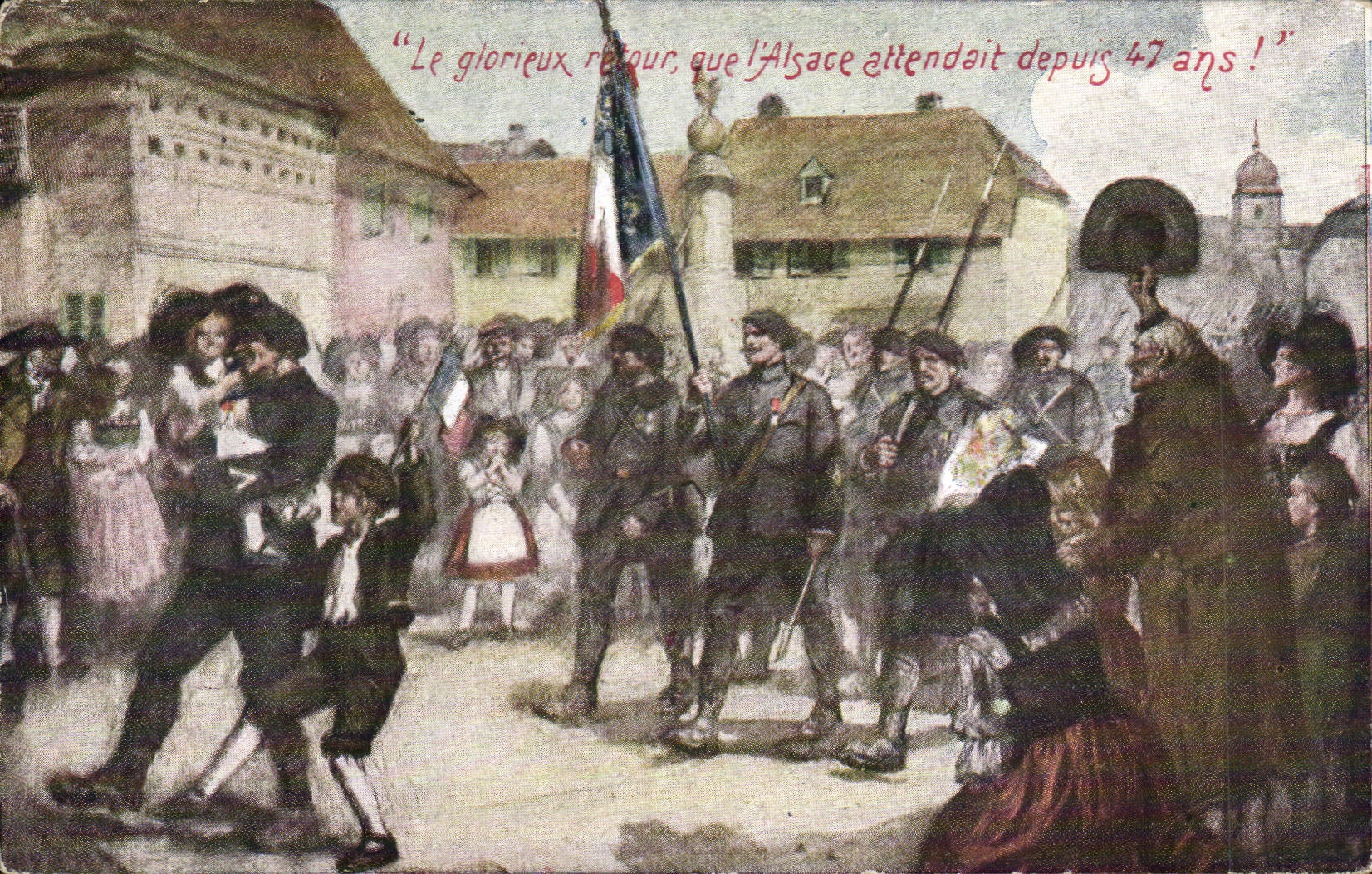 CPA Le glorieux retour que l'Alsace attendait depuis 47 ans !