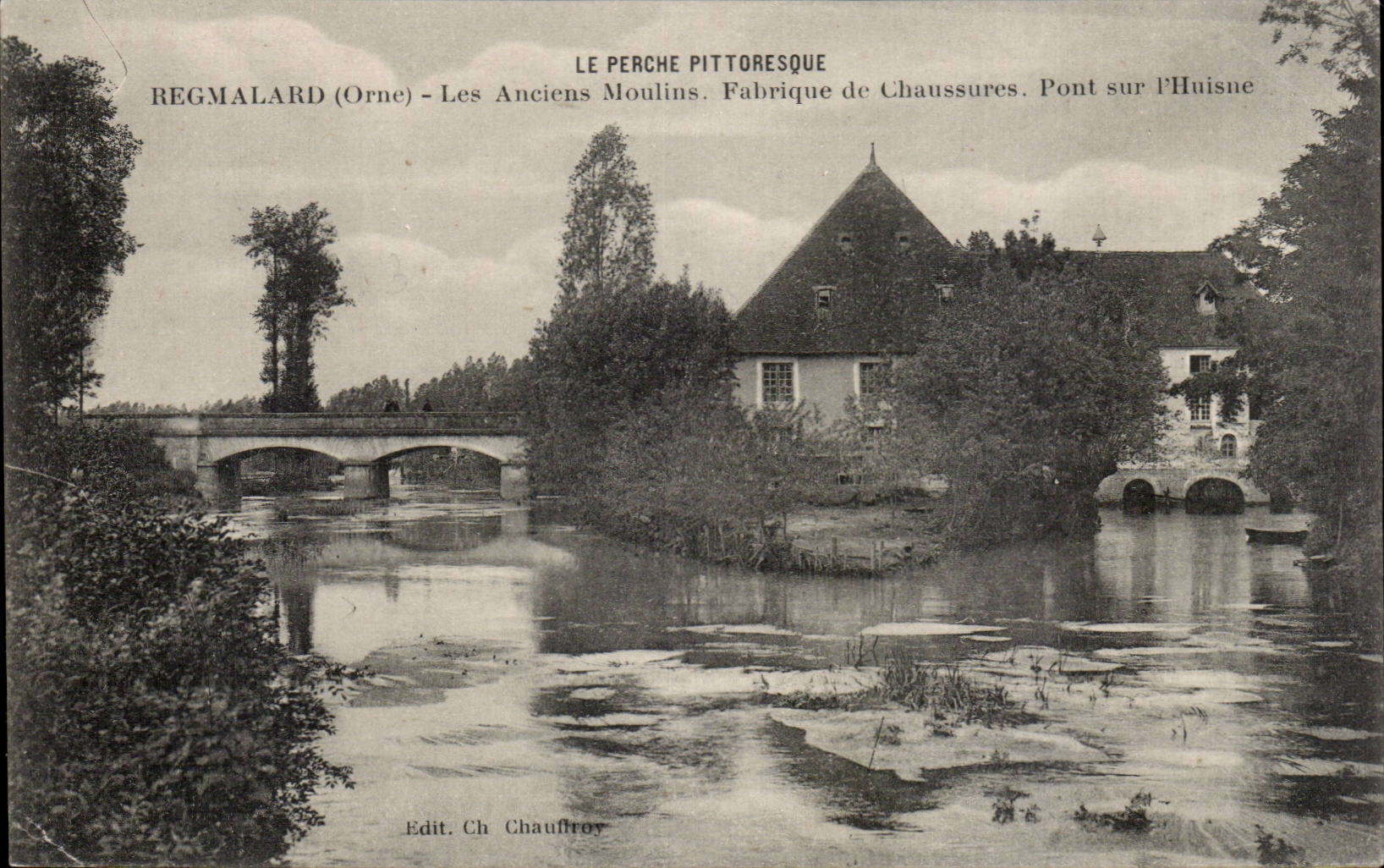 Regmalard (Orne) — Les Anciens Moulin. Fabrique de Chaussures. Pont sur l'Huisne — Edit. Ch Chauffroy