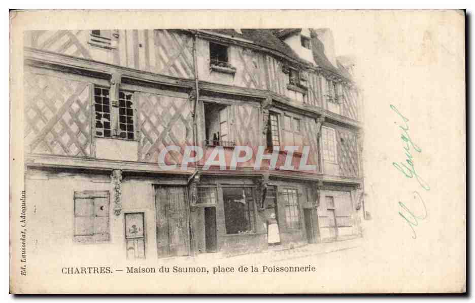 Chartres — Maison du Saumon, place de la Poissonnerie — Ed. Lassuset, Château-Gaillard
