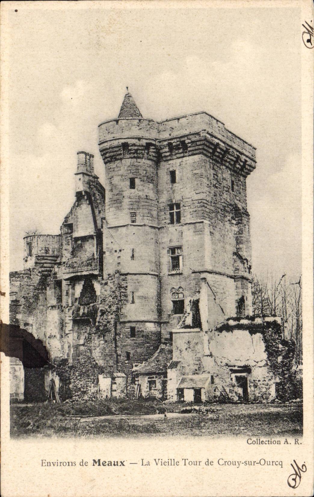 Environ de Meaux — La Vieille Tour de Crouy-sur-Ourcq — Collection A. R.