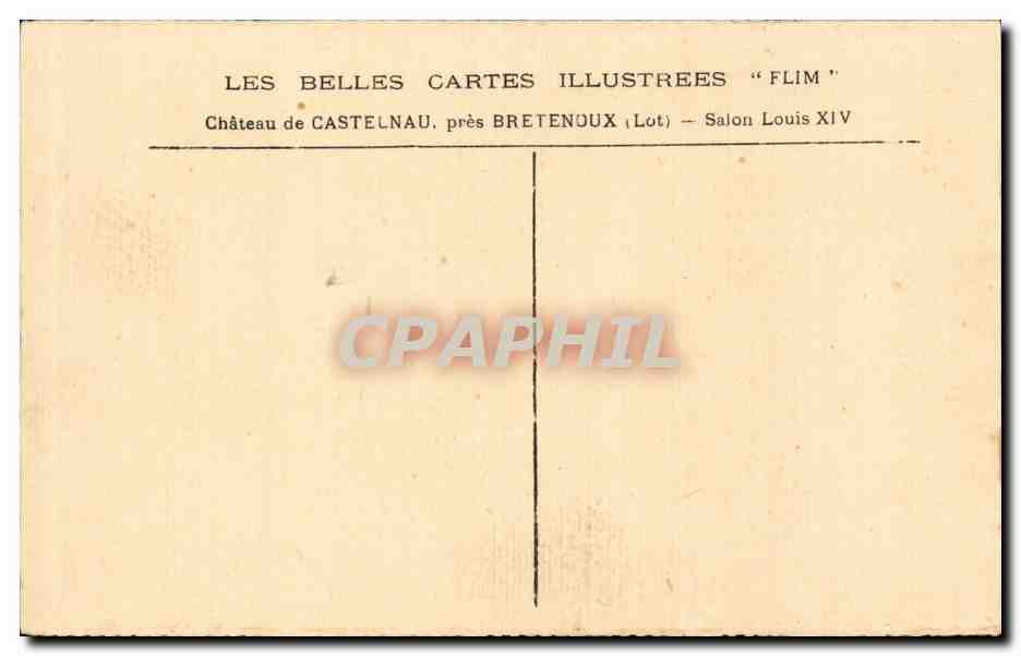 Château de Castelnau — Salon Louis XIV — Éditeur : Les Belles Cartes Illustrées « Flim » — Verso
