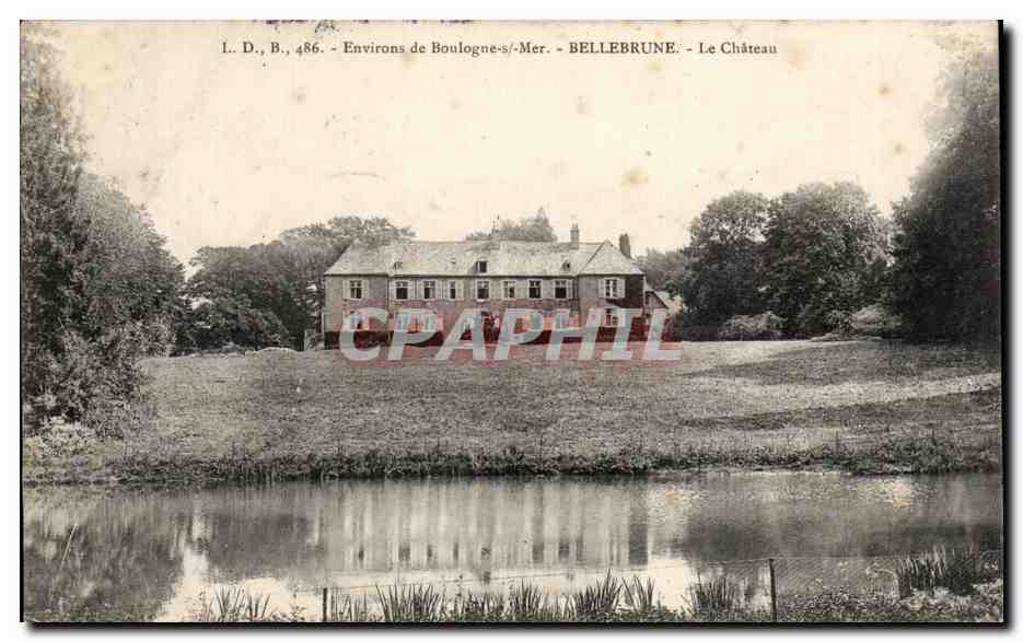 Bellebrune - Le Château — Environ de Boulogne-sur-Mer — L. D., B., 486