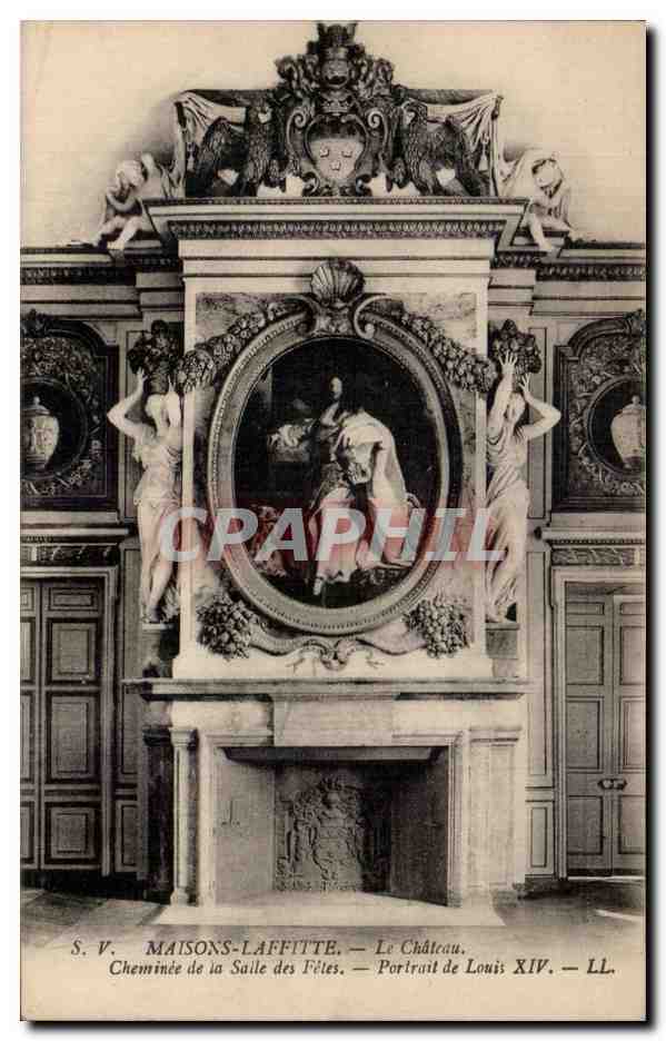 Maisons Laffitte - Le Chateau - Cheminee de la Salle des Fetes - Potrait de Louis XIV - CPA 