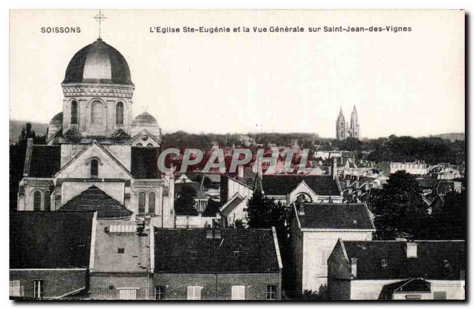 Soissons — L'Église Ste-Eugénie et la Vue Générale sur Saint-Jean-des-Vignes — Édit. B. Nougaredé et H. Lestrat